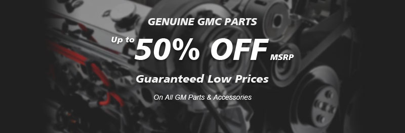 Genuine GMC parts, Guaranteed low prices